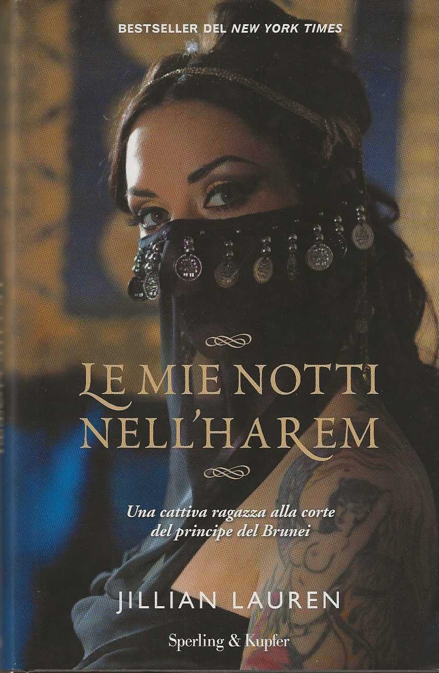 Le Mie Notti Nell'harem. Una Cattiva Ragazza Alla Corte Del Principe Del Brunei - 4