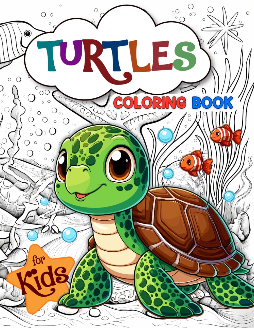 Turtles Coloring Book For Kids: Beautiful Turtles Coloring Pages for Kids Ages 4-12 To Color – Coloring Book for Kids Who loves Turtles