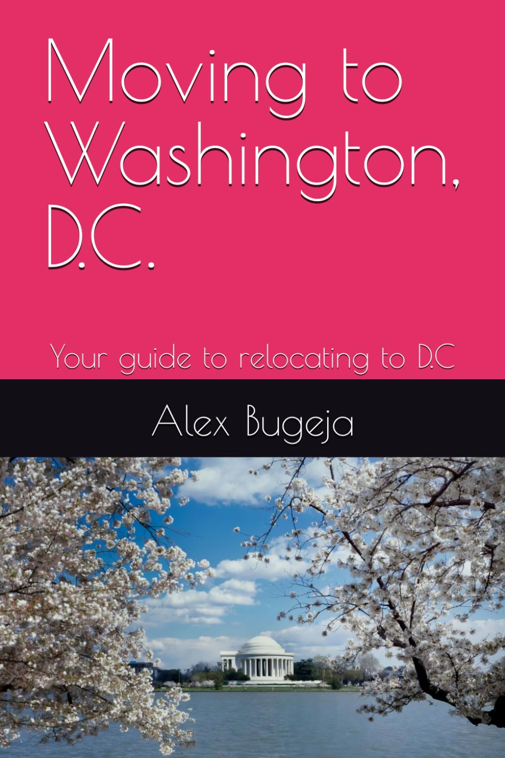 Moving to Washington, D.C.: Your guide to relocating to D.C: 52 (USA Moving Guides)