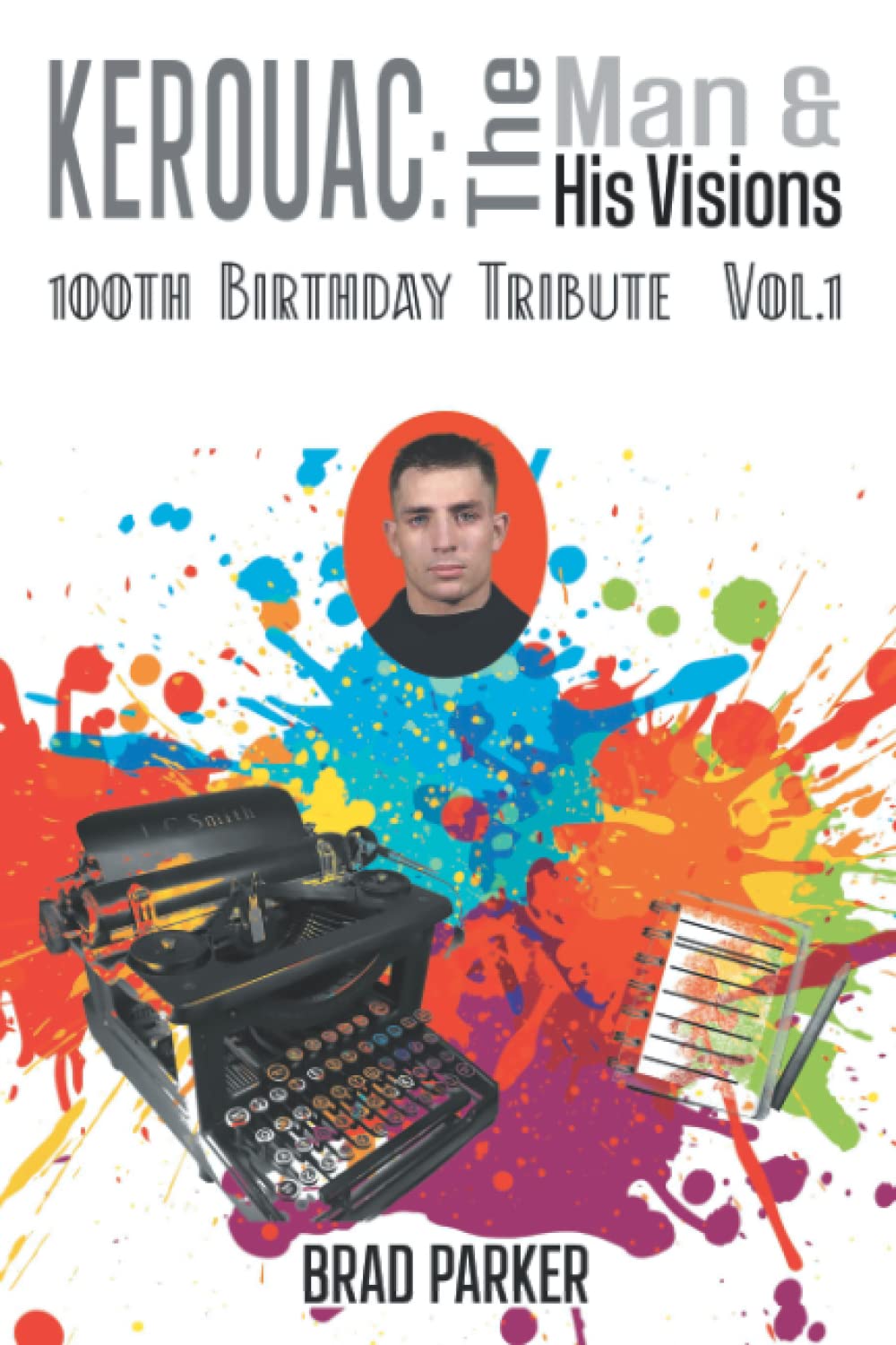 KEROUAC: THE MAN & HIS VISIONS