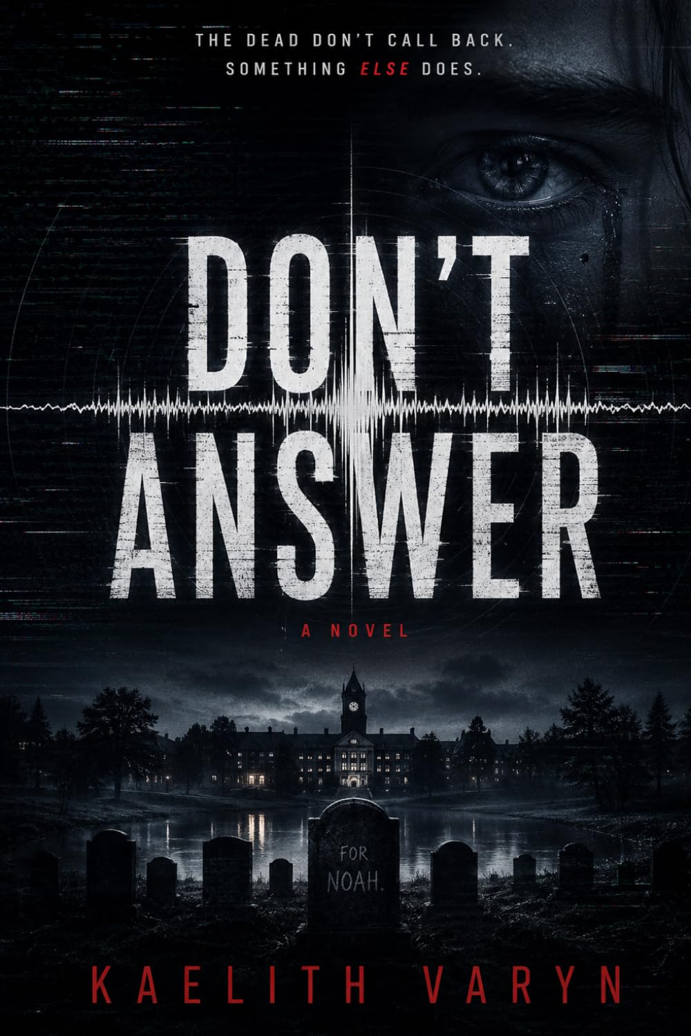 DON'T ANSWER: The dead don't call back. Something else does.