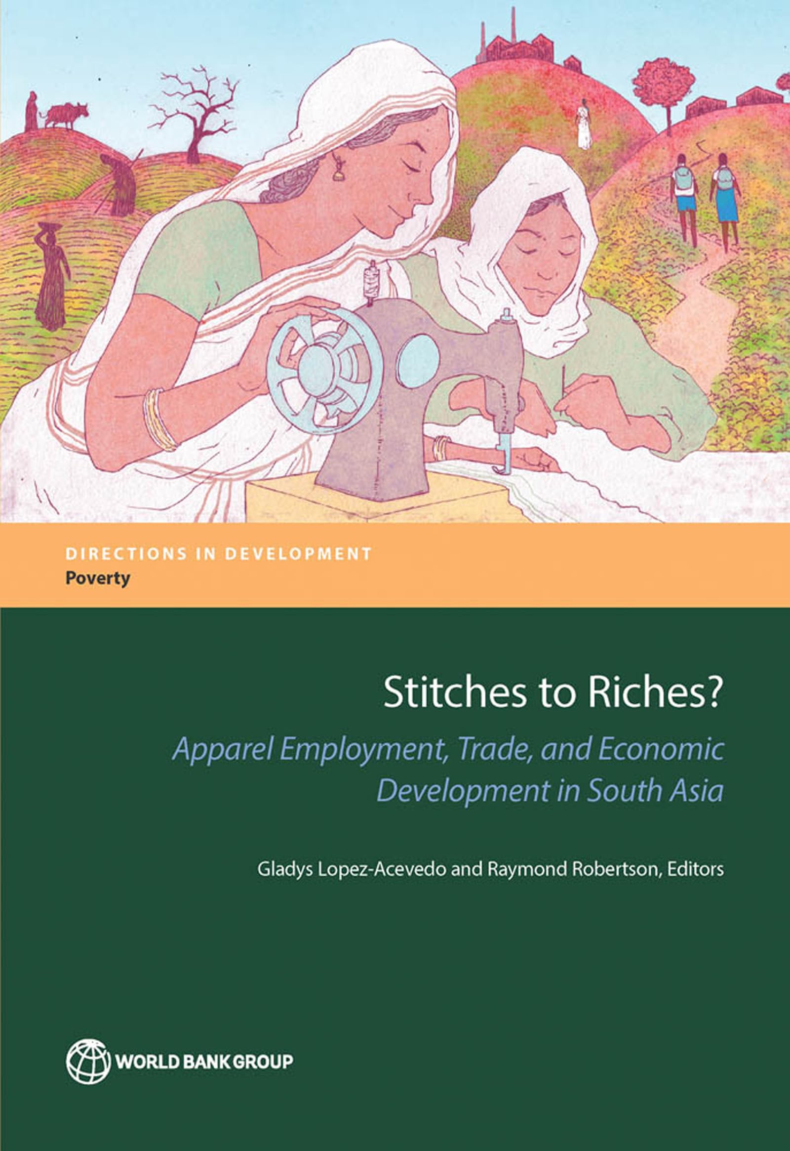 Stitches to Riches?: Apparel Employment, Trade, and Economic Development in South Asia (Directions in Development - Poverty)