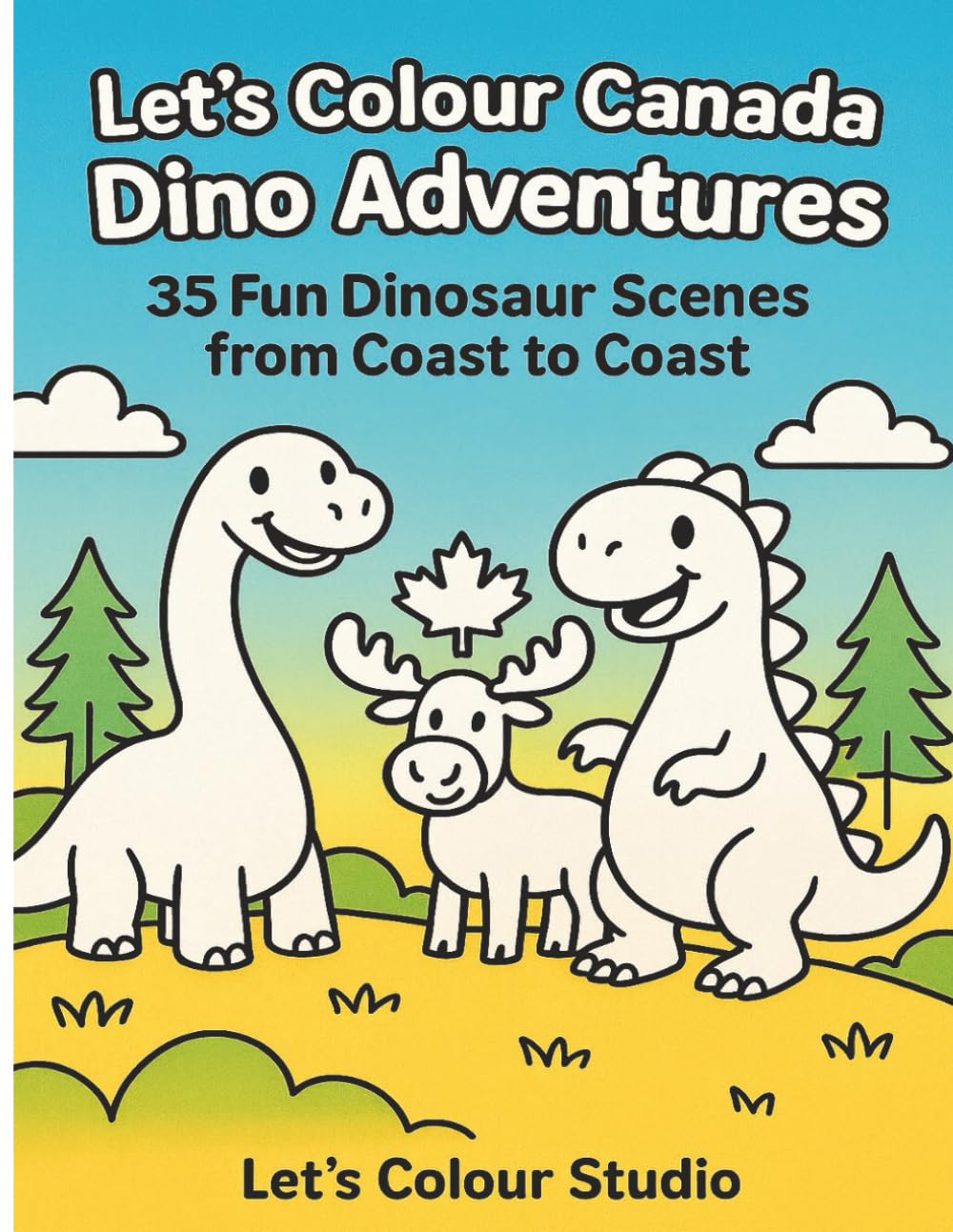 Let’s Colour Canada: Dino Adventures: 35 Fun Dinosaur Scenes from Coast to Coast (Let’s Colour Canada Collection)
