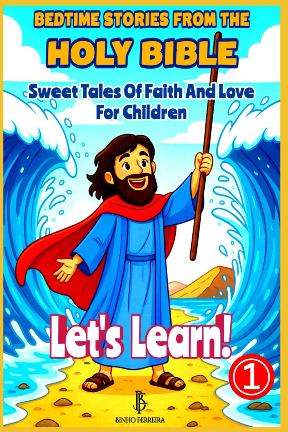 Bedtime Stories From The Holy Bible: Sweet Tales of Faith and Love for Children