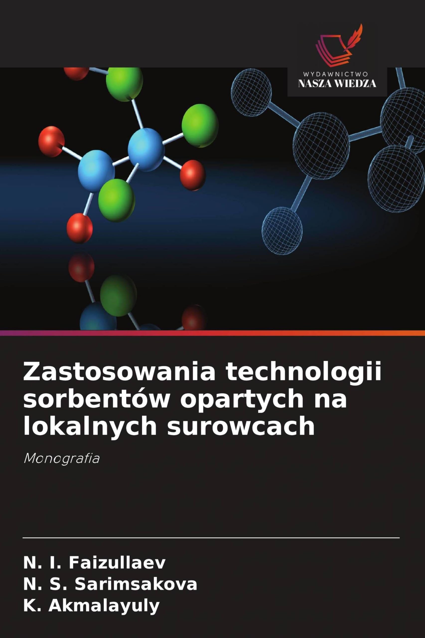 Zastosowania technologii sorbentów opartych na lokalnych surowcach: Monografia