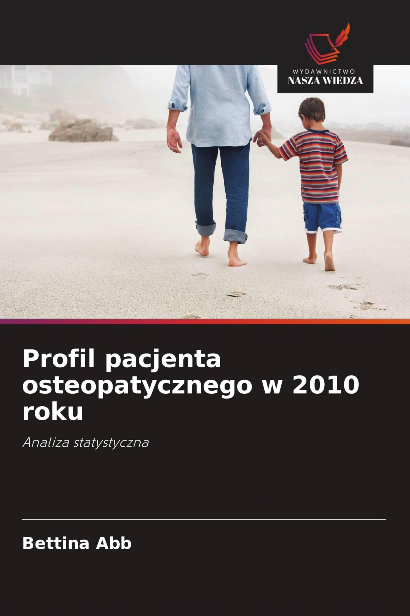 Profil pacjenta osteopatycznego w 2010 roku: Analiza statystyczna