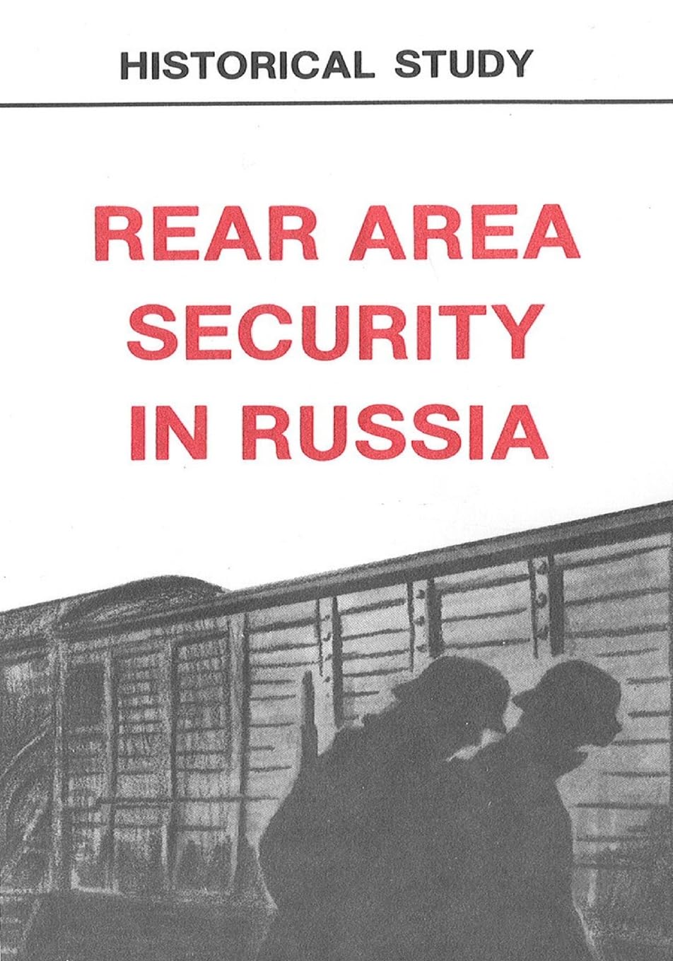 Rear Area Security in Russia: The Soviet Second Front Behind the German Lines (Historical Study)