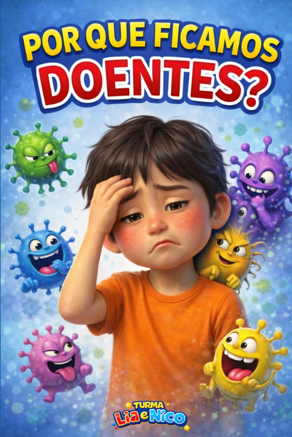 POR QUE FICAMOS DOENTES? (Coleção Lia e Nico - Livros infantis)