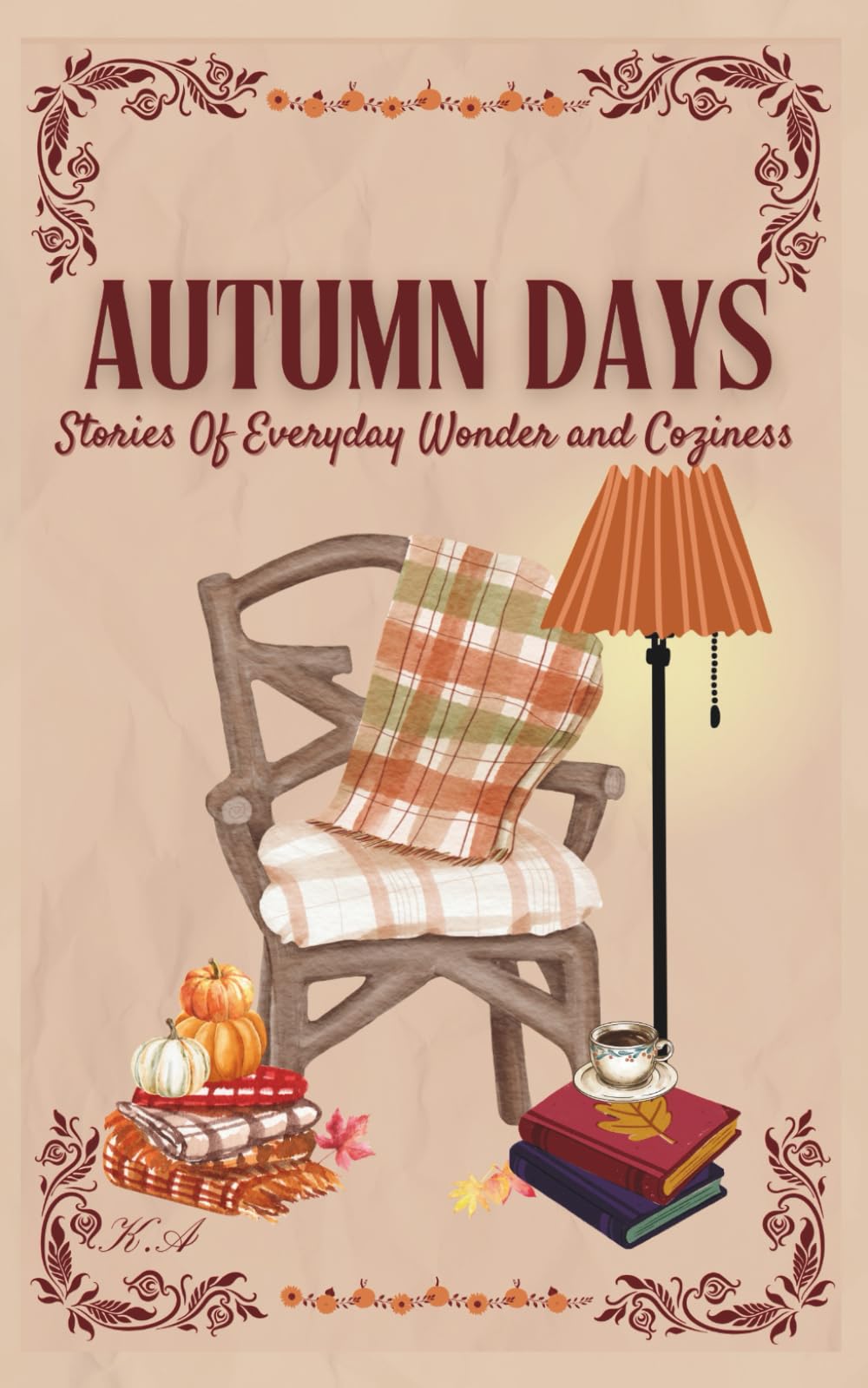Autumn Days: Stories of Everyday Wonder and Coziness: (Fall Diaries) (The Cottagecore Seasons)