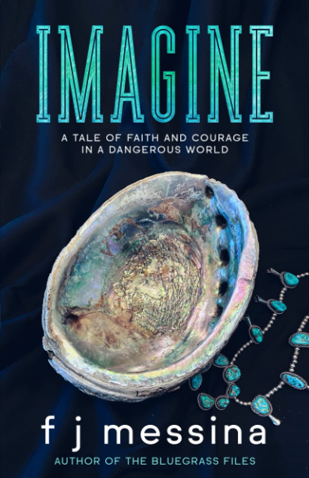 Imagine: A Tale of Faith and Courage in a Dangerous World