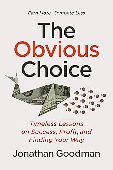 The Obvious Choice: Timeless Lessons on Success, Profit, and Finding Your Way-Wow! eBook