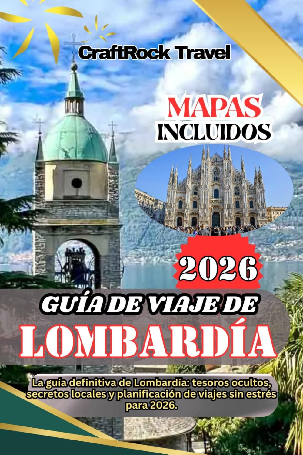 GUÍA DE VIAJE DE LOMBARDÍA 2026: La guía definitiva de Lombardía: tesoros ocultos, secretos locales y planificación de viajes sin estrés para 2026.