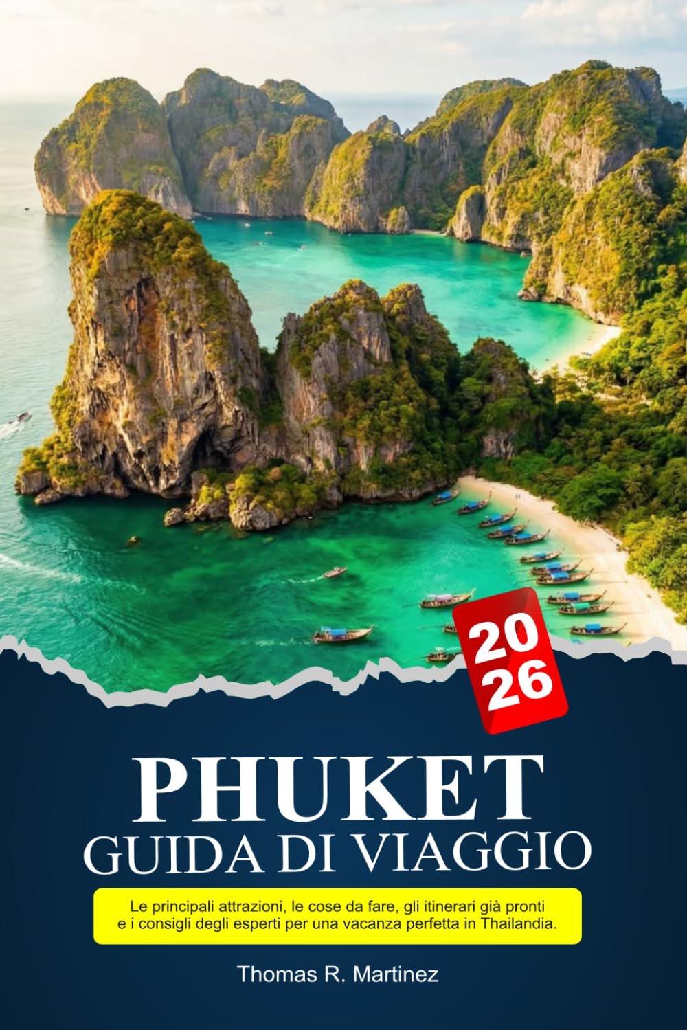 PHUKETGuida di viaggio 2026: Le principali attrazioni, le cose da fare, gli itinerari già pronti e i consigli degli esperti per una vacanza perfetta in Thailandia
