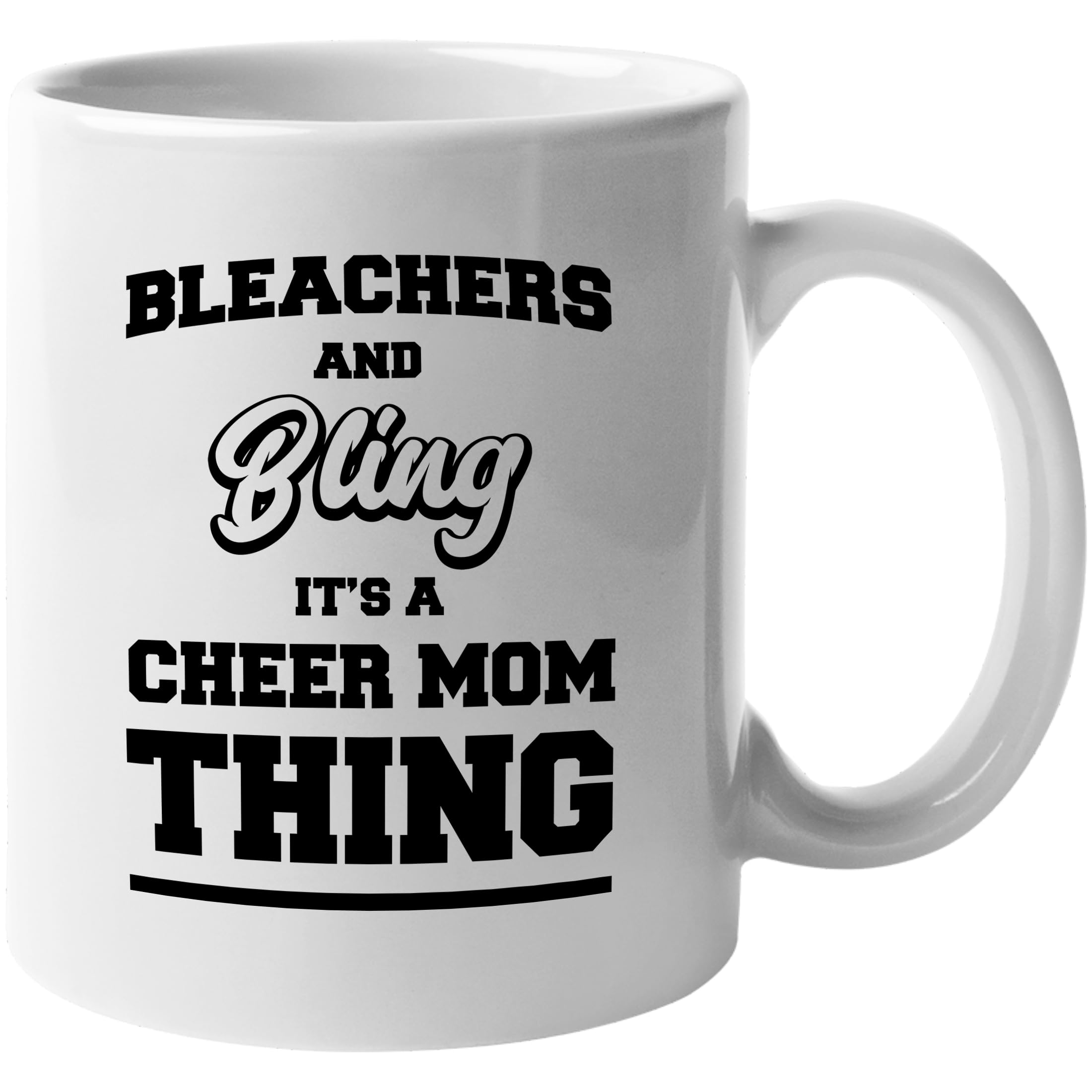 Bleachers and Bling It's A Cheer Mom Thing. Funny Cheerleading Gift Mug Printed Coffee and Tea Ceramic Mug- 320 ML Ceramic Coffee Mug 8421
