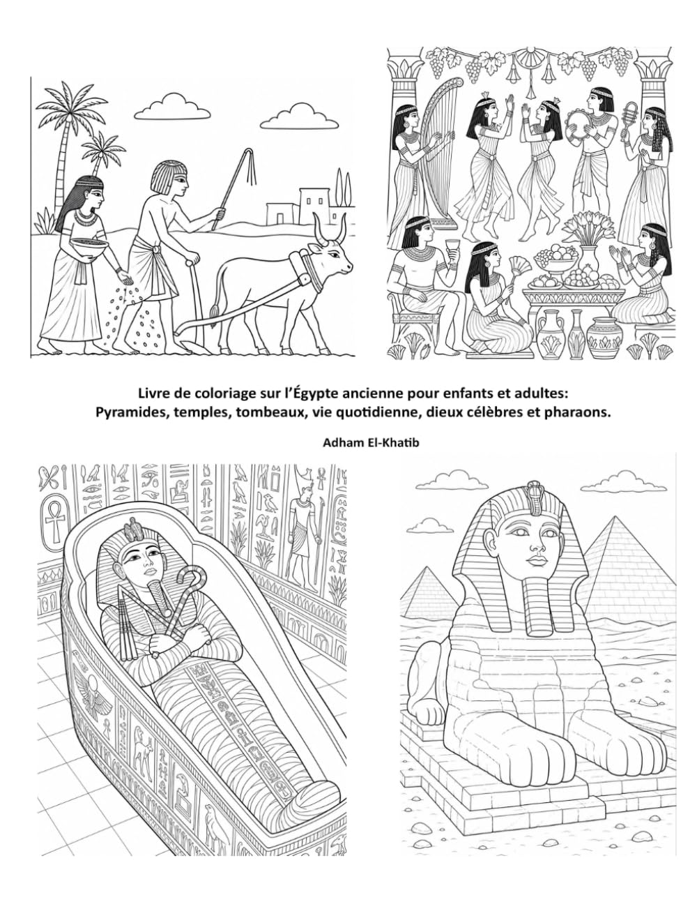 Livre de coloriage sur l’Égypte ancienne pour enfants et adultes: Pyramides, temples, tombeaux, vie quotidienne, dieux célèbres et pharaons