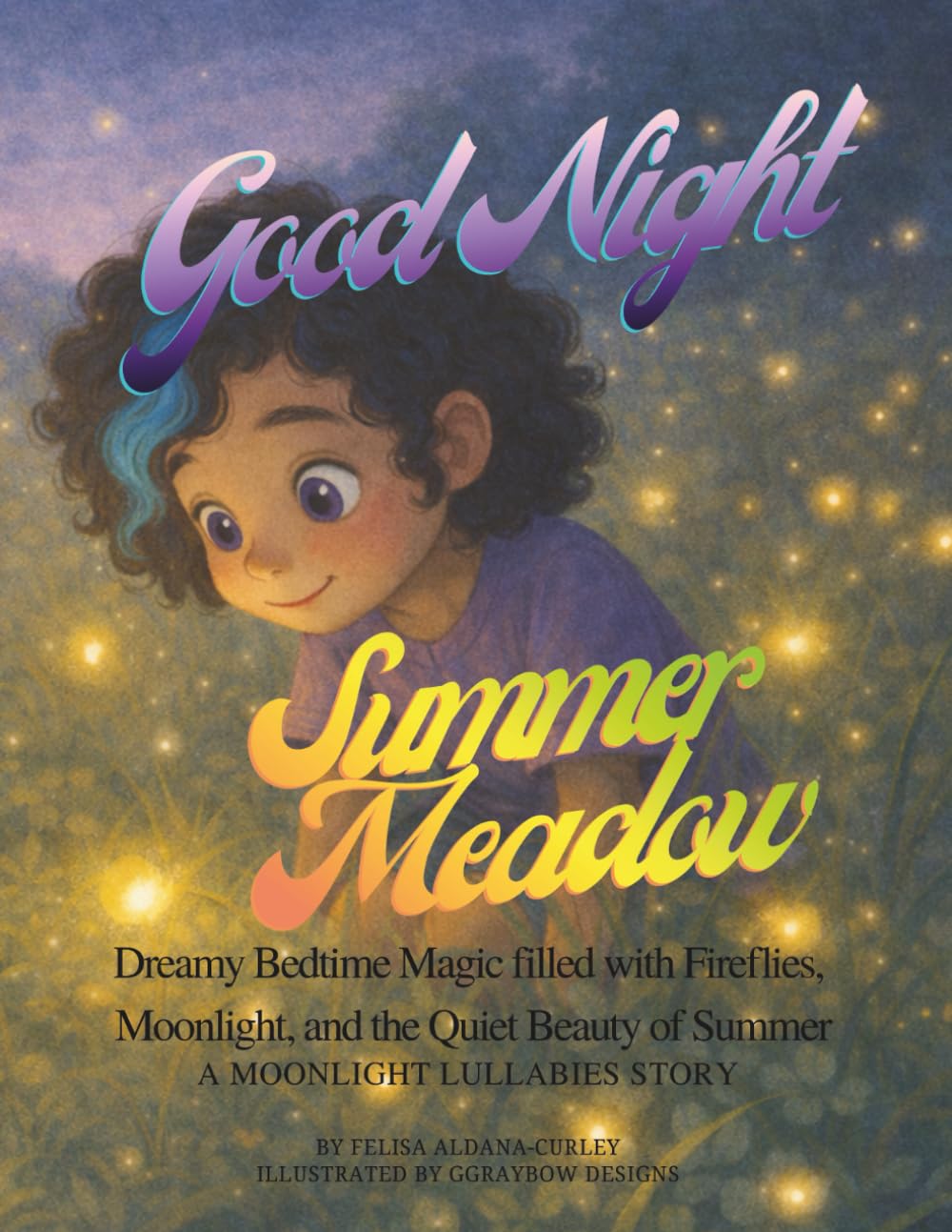 Good Night Summer Meadow: Dreamy Bedtime Magic filled with Fireflies, Moonlight, and the Quiet Beauty of Summer