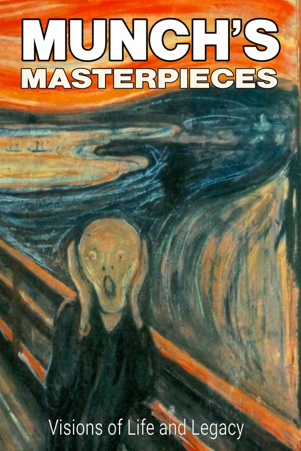 Munch's Masterpieces: Visions of Life and Legacy: Edvard Munch’s Inner World: A Revealing Picture Book Journey