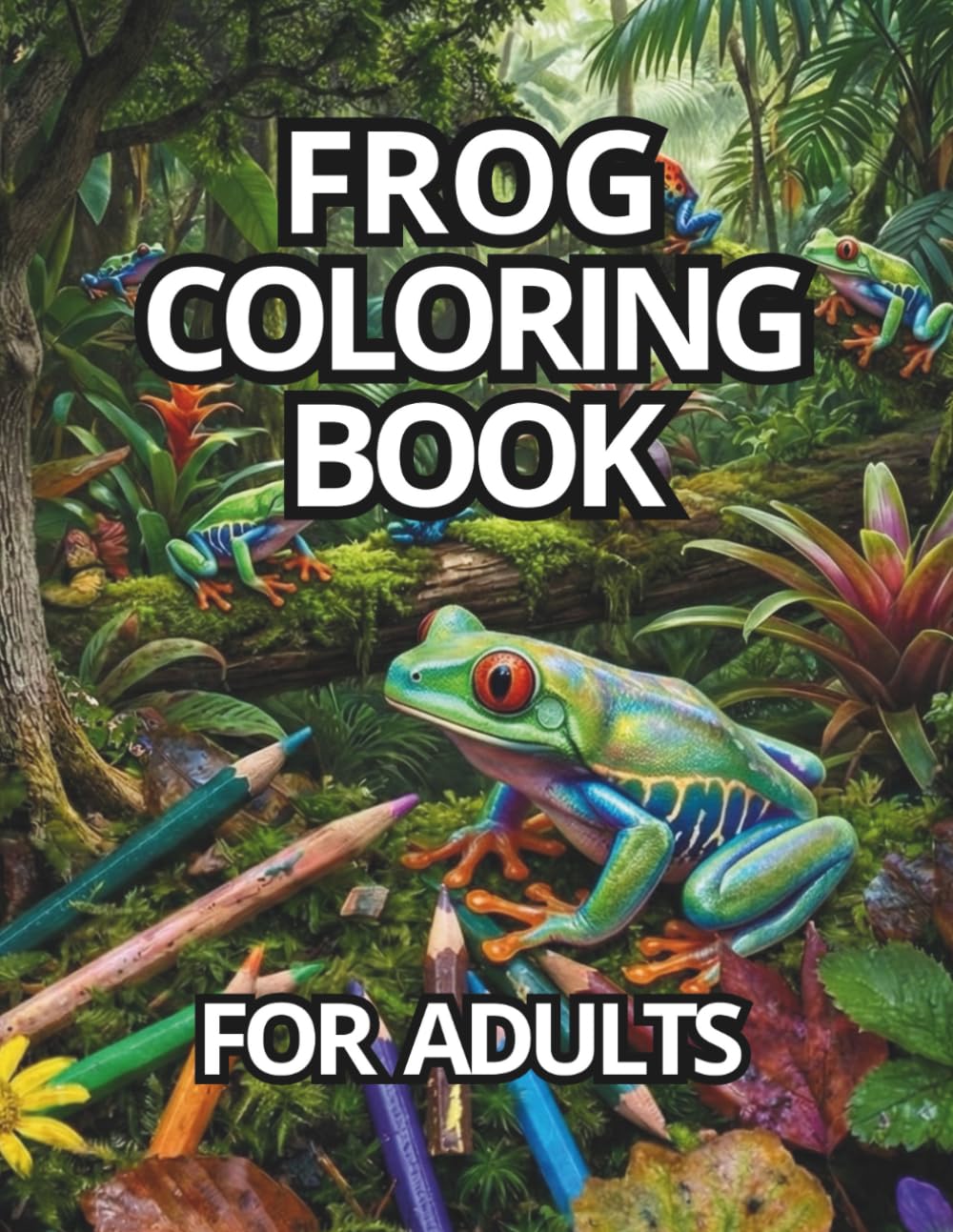 FROG COLORING BOOK: Lush Pond Habitat Dwellers Artwork for Relaxation and Stress Relief with 50 Unique Illustrations for Teens and Young Adults