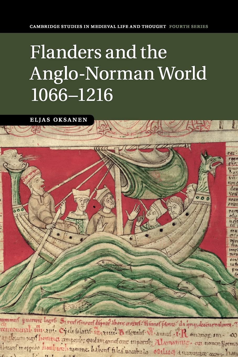 Flanders and the Anglo-Norman World 1066-1216: 88 (Cambridge Studies in Medieval Life and Thought: Fourth Series, Series Number 88)