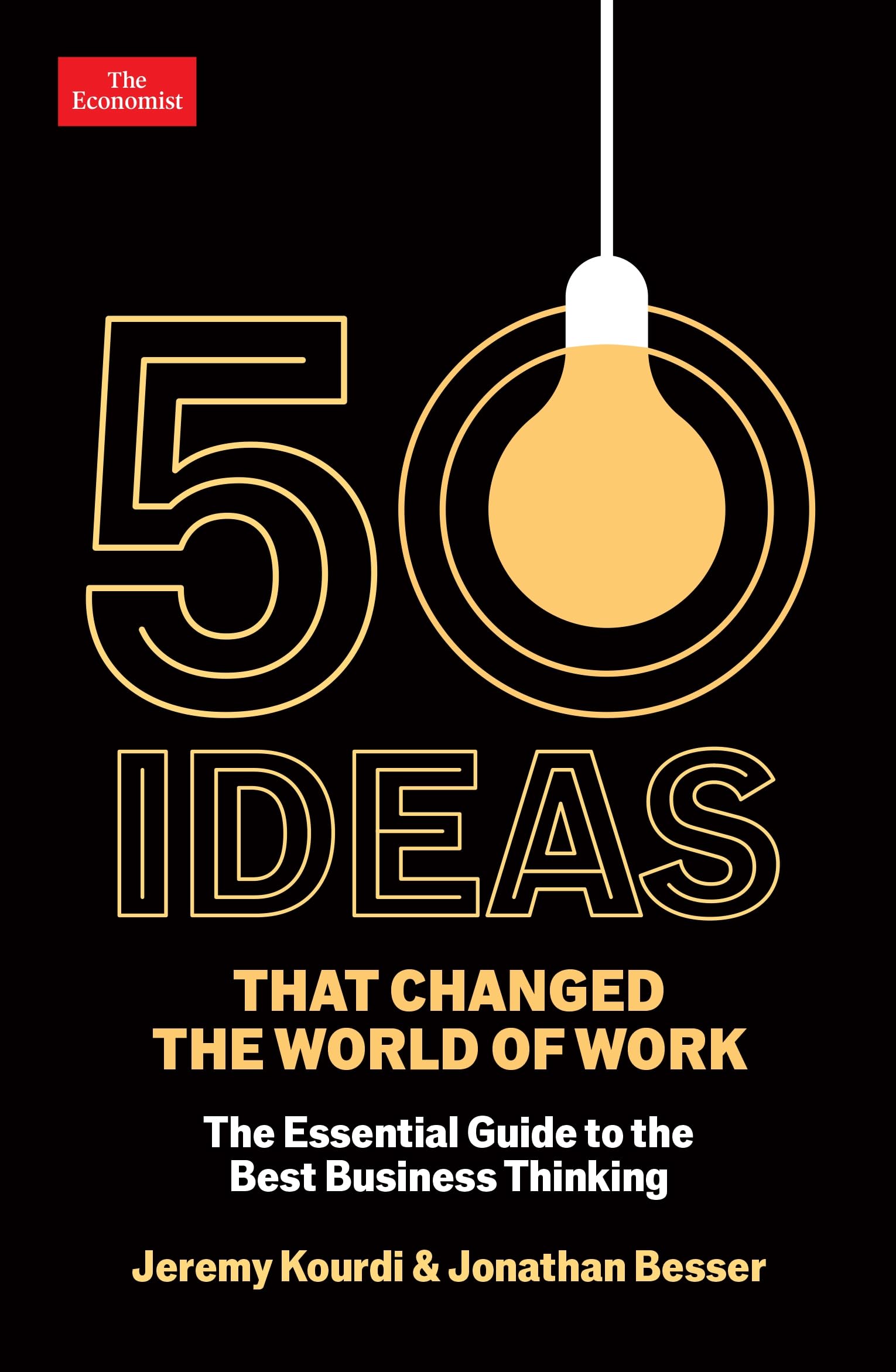 50 Ideas that Changed the World of Work : The Essential Guide to the Best Business Thinking