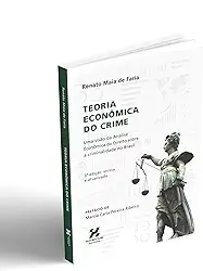 TEORIA ECONÔMICA DO CRIME - 3 edição 2026 - Renato Faria - Habitus Editora