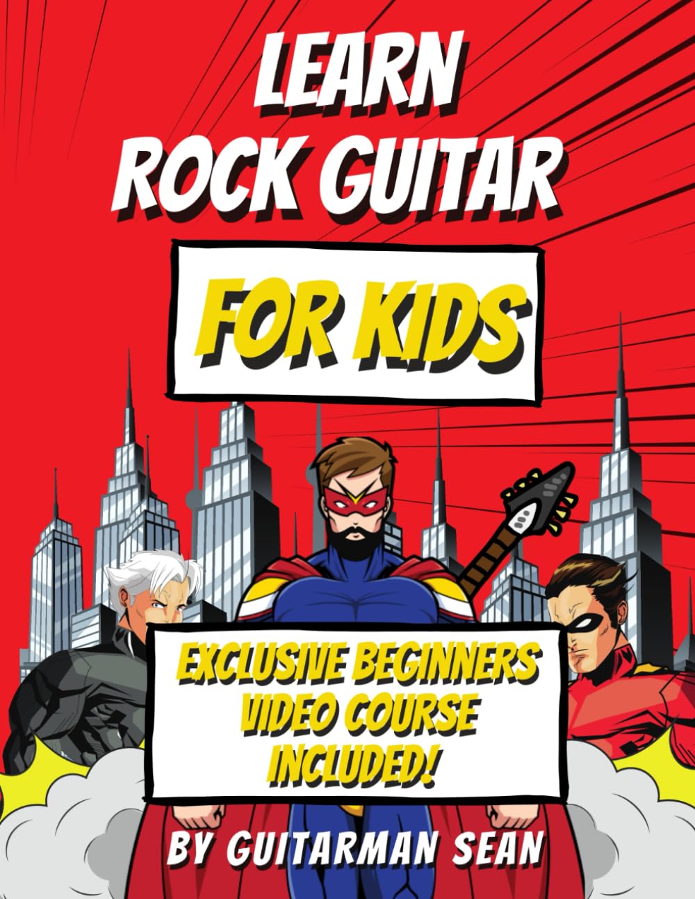 Learn Rock Guitar for Kids: With Exclusive Video Course to Guide Every Lesson
