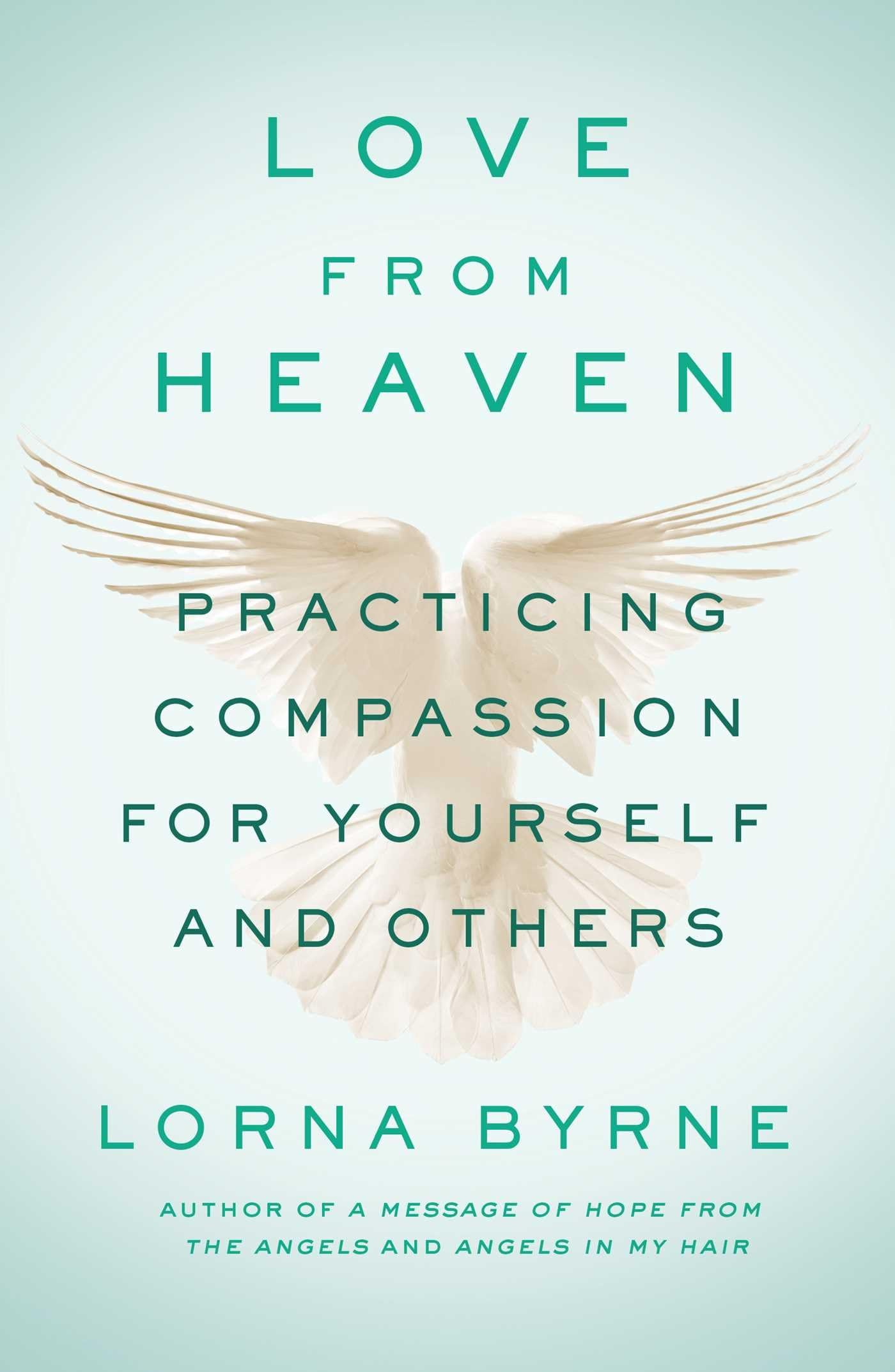 Love From Heaven: Practicing Compassion for Yourself and Others