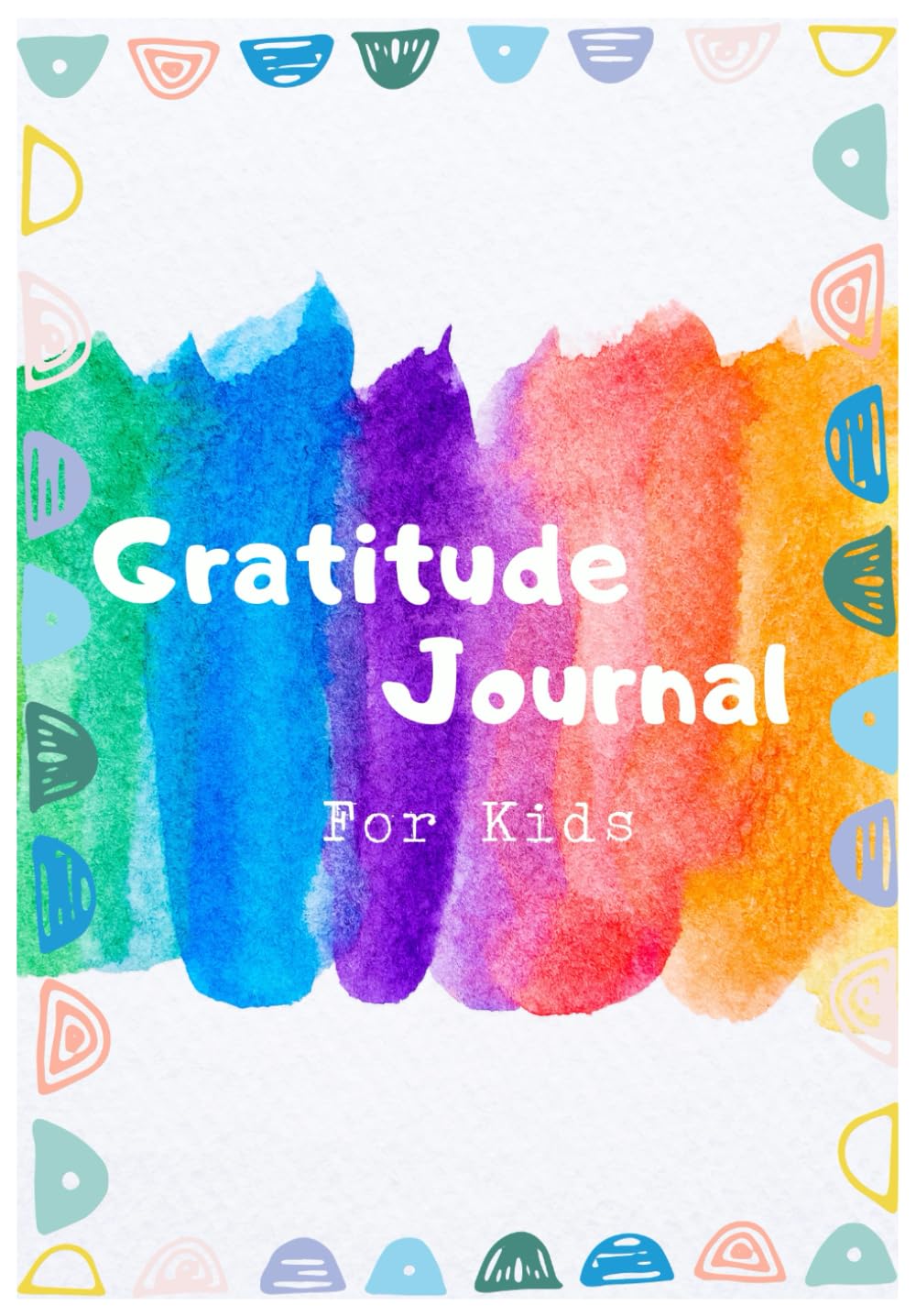 Gratitude Journal for Kids: A Journal to Teach Children to Practice ...