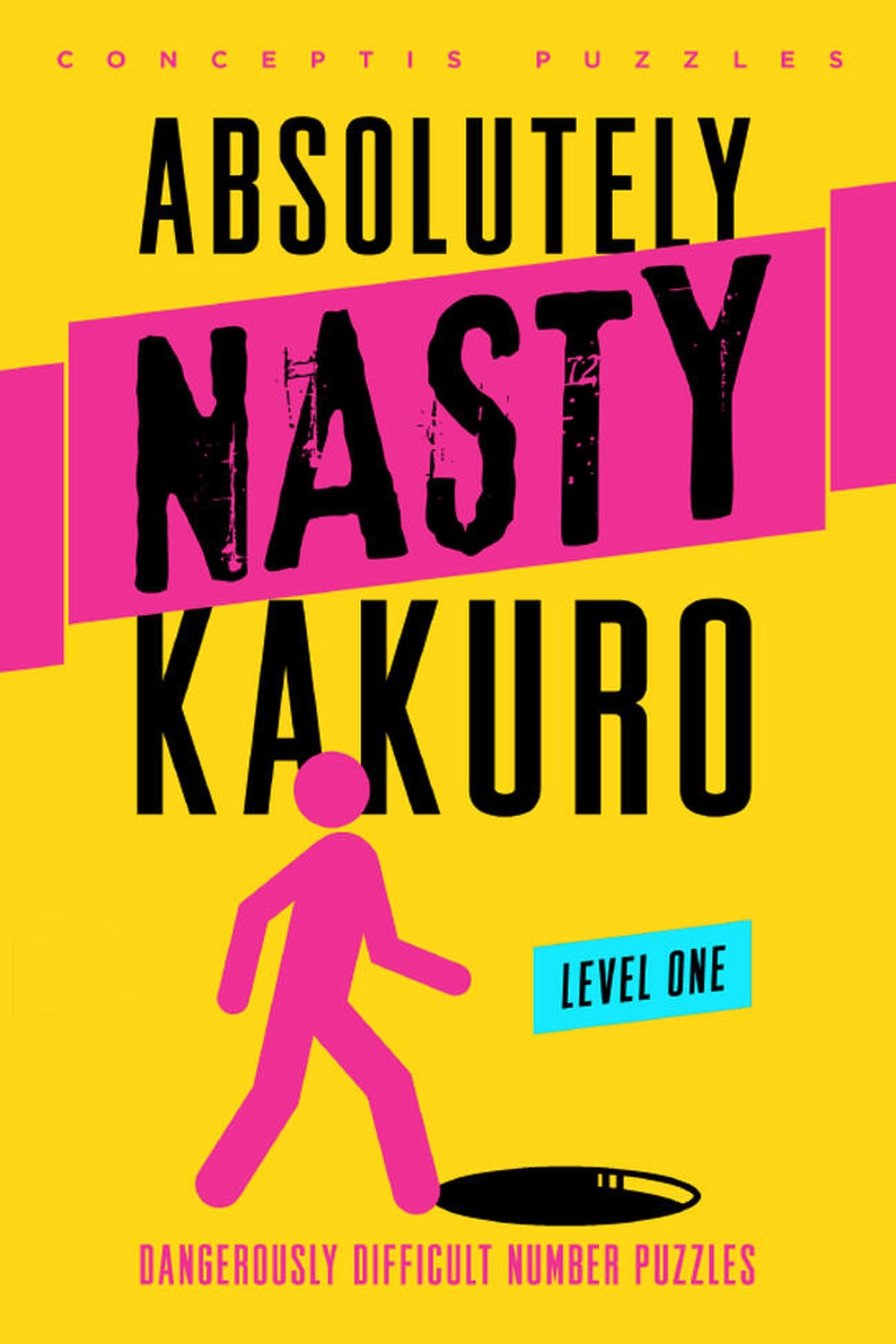 Absolutely Nasty® Kakuro Level One by Conceptis Puzzles (Spiral bound)