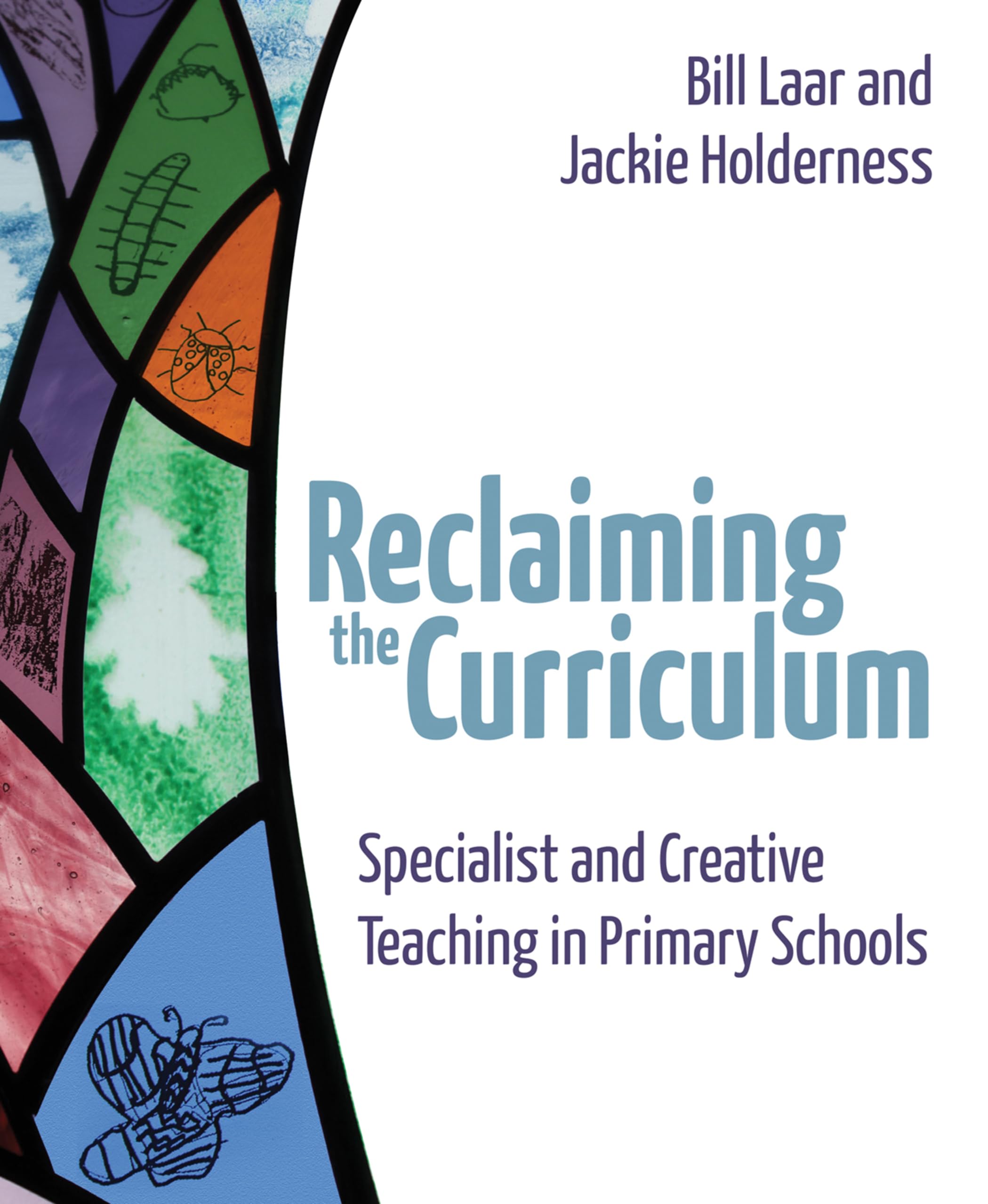 Reclaiming the curriculum: Specialist and creative teaching in primary schools