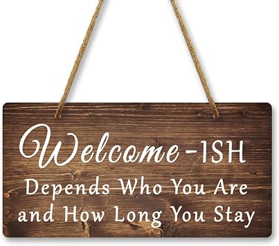 Hanging Plaque Decor Welcome Sign for Home 10x5 Inch Wall Front Door Garage Floor Entrance Decor for Home Farmhouse Entryway Decor Welcome-ish Depends Who You Are and How Long You Stay Double Sided