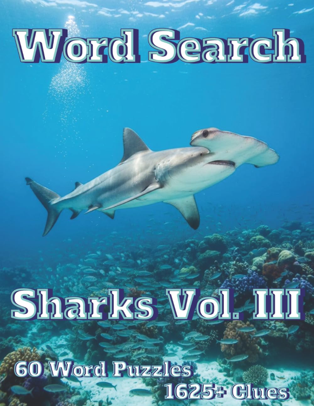 Word Search Sharks: Vol. III 60 Word Puzzles 1625+ Clues (Americana)