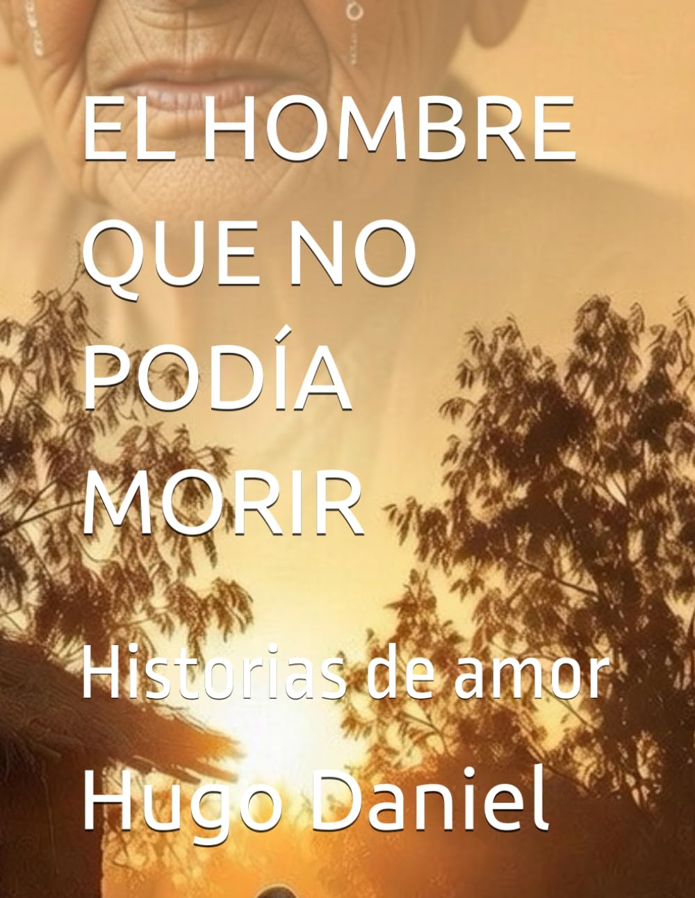 EL HOMBRE QUE NO PODÍA MORIR: Historias de amor