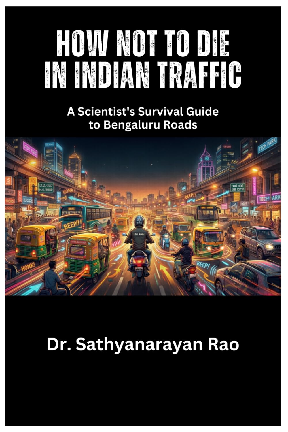 How Not to Die in Indian Traffic: A Scientist's Survival Guide to Bengaluru Roads