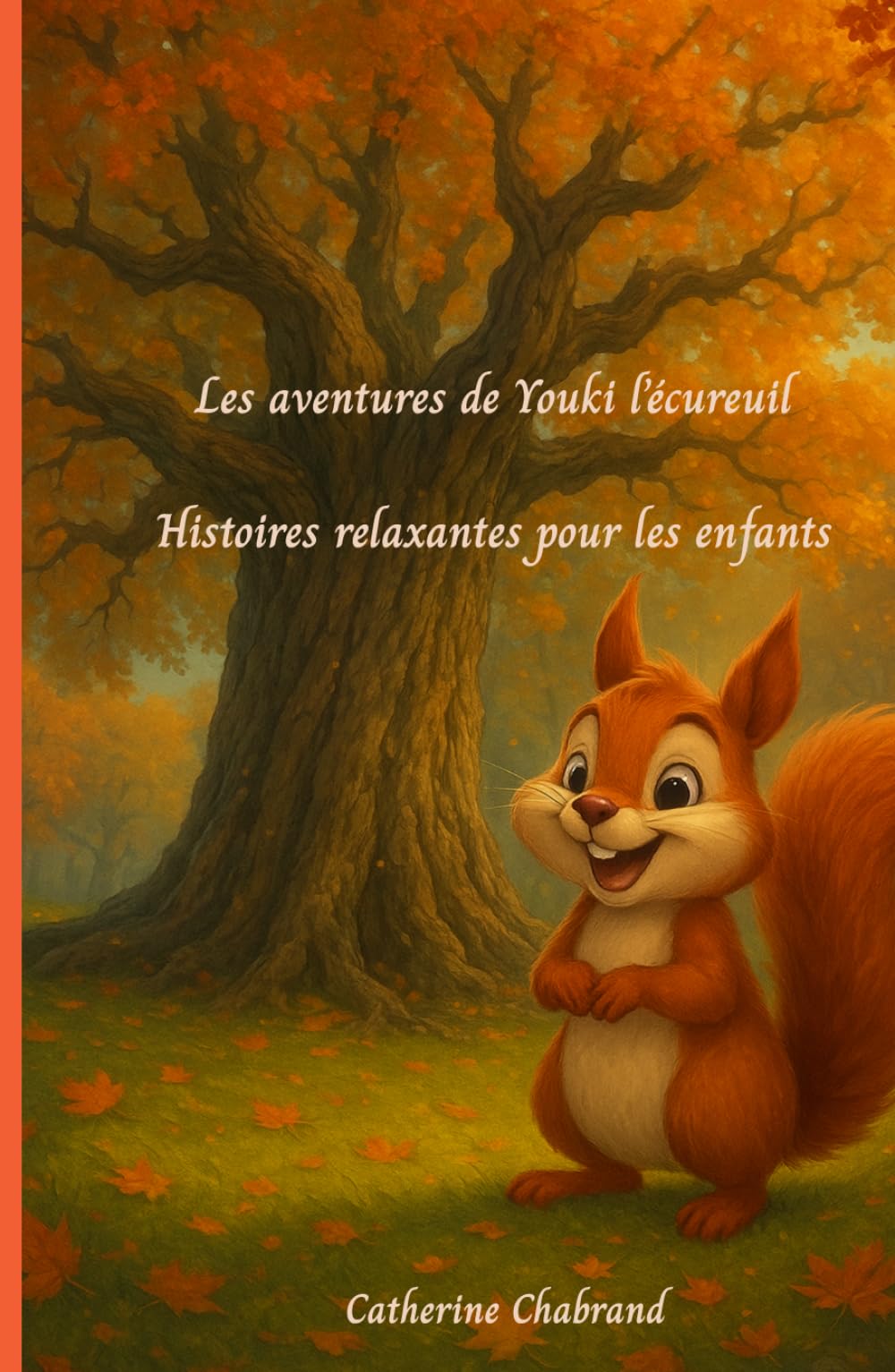 Les aventures de Youki l'écureuil: Histoires relaxantes pour les enfants