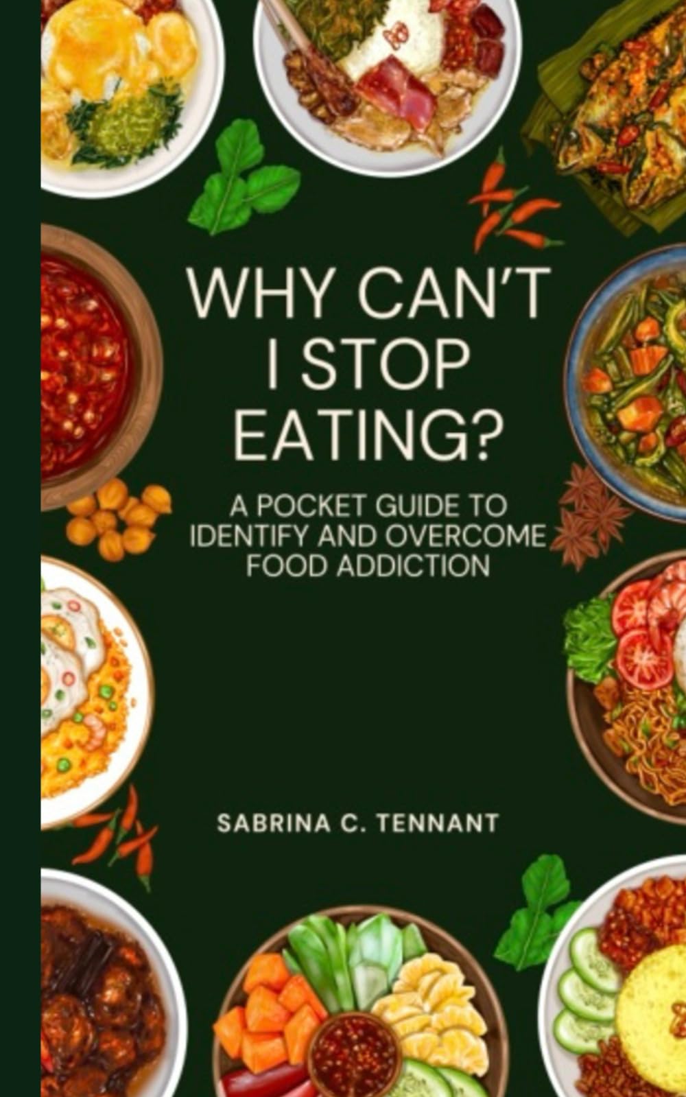 "Why can't I stop eating": A pocket guide to identify and overcome food addiction