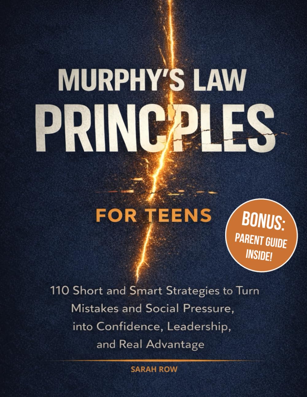 Murphy’s Law Principles for Teens: 110 Short and Smart Strategies to Turn Mistakes and Social Pressure into Confidence, Leadership, and Real Advantage