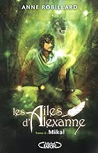Download Les Ailes d'Alexanne T02 Mikal PDF
