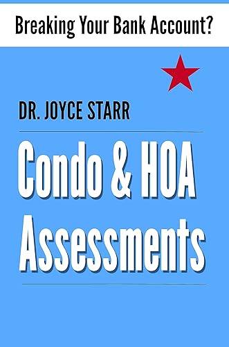 Condo &amp; HOA Assessments - Breaking Your Bank Account?: What You Must Know as a Condo Owner or HOA Member. (Condo &amp; HOA Masterclass Series)