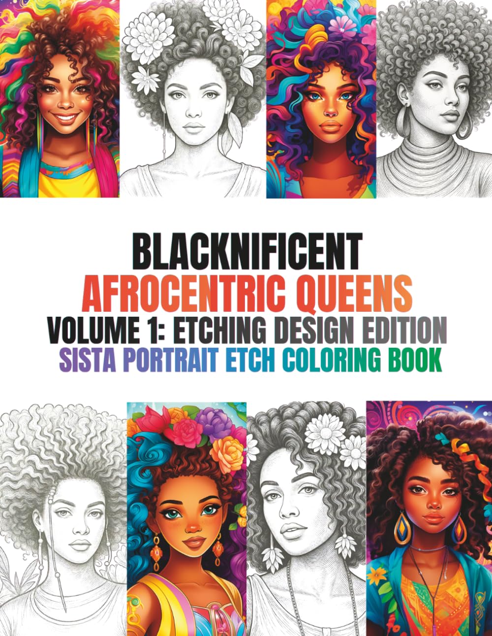 Blacknificent Afrocentric Queens Volume:1 Etching Design Edition, Sista Portrait Etch Coloring Book: Etched easy pages to color for African American, ... Afrocentric Queen Coloring Books)