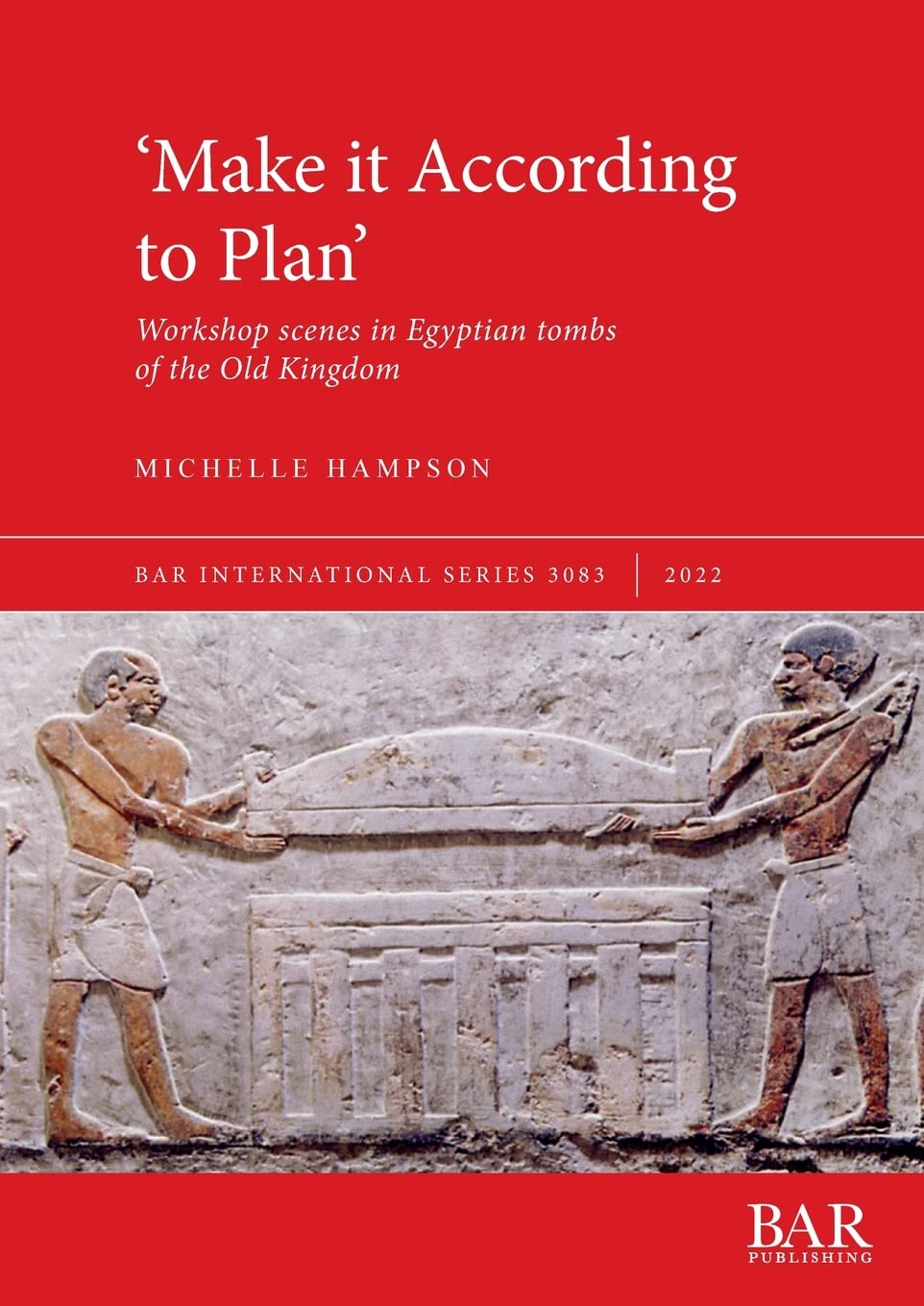 A Comparative Study of Workshop Scenes in Tombs of the Old Kingdom: Workshop scenes in Egyptian tombs of the Old Kingdom: 3083 (British Archaeological Reports International Series)