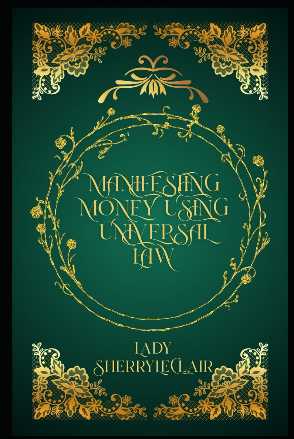 Manifesting Money Using Universal Law: Booklet