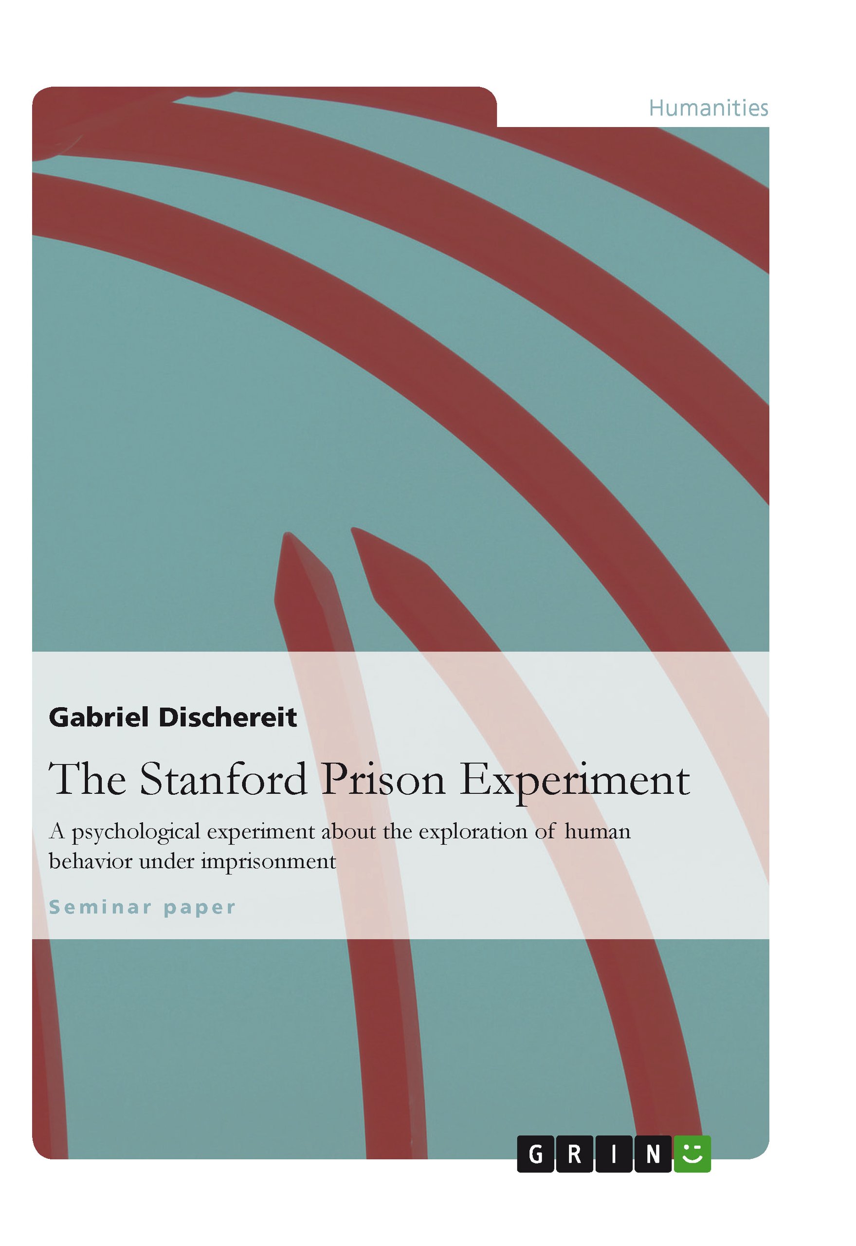 The Stanford Prison Experiment: A psychological experiment about the exploration of human behavior under imprisonment
