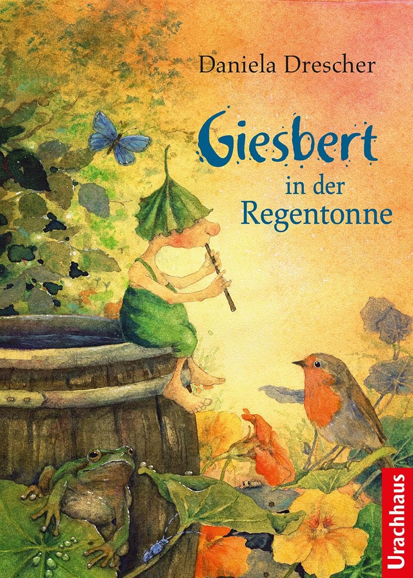Giesbert in der Regentonne: Wie alles begann ... Eines Tages taucht Giesbert im Garten der Erzählerin auf - und verändert ihr Leben. Band 1 der international gefeierten Reihe ab 4 Jahren