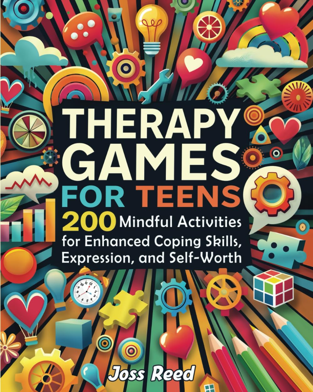 Therapy Games for Teens: 200 Mindful Activities for Enhanced Coping Skills, Expression, and Self-Worth (The Emotion Detectives)