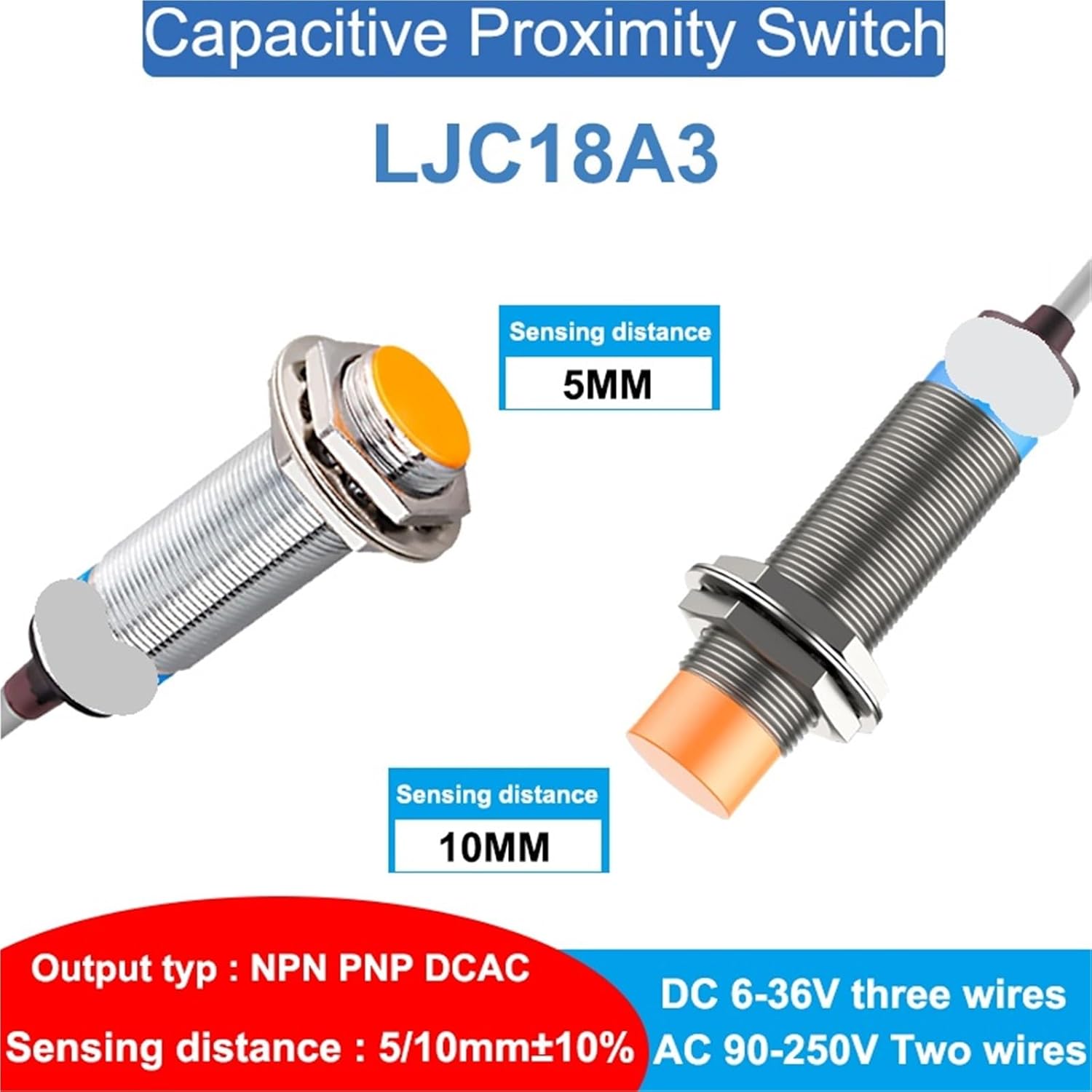 1pcs LJC18A3 BX AX BY AY EZ DZ Proximity Switch PNP/NPN DC6V-36V AC90-250V Distance10mm M18 Capacitive Proximity Sensor(5MM DC PNP NC)