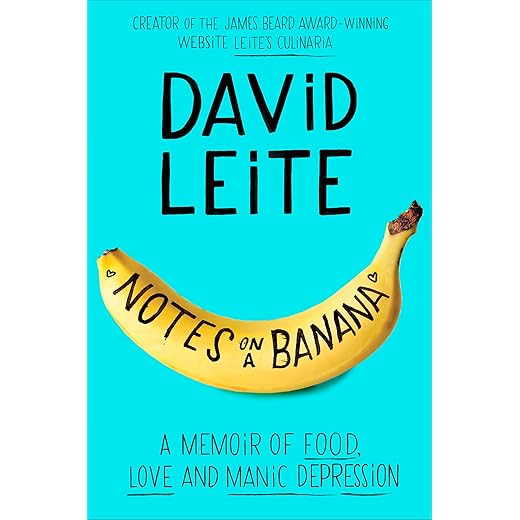 Notes on a Banana: A Memoir of Food, Love and Manic Depression