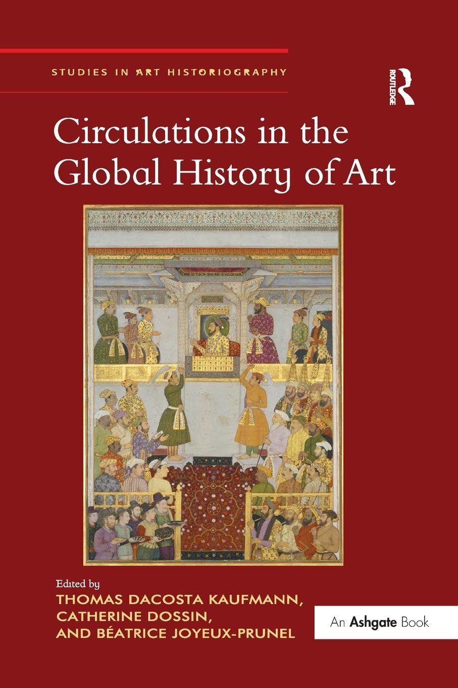 Circulations in the Global History of Art (Studies in Art Historiography)