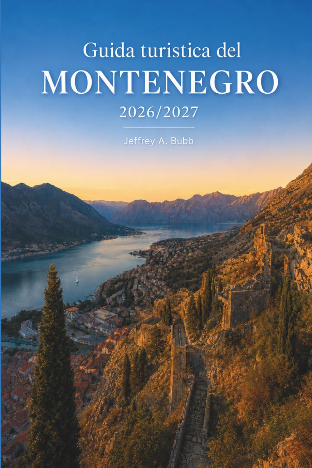 Guida turistica del Montenegro 2026-2027: Kotor, Budva, Sveti Stefan e Durmitor: itinerari pratici da 3 a 14 giorni, periodi migliori per visitarle, ... la costa adriatica e nei parchi nazionali.