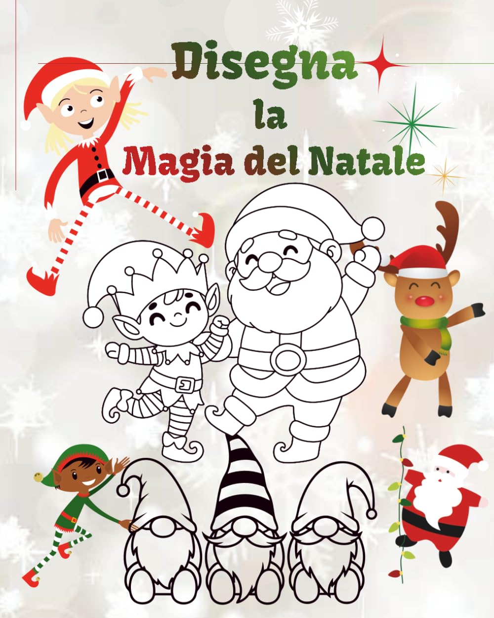 Disegna la Magia del Natale! Libro natalizio da colorare / disegni di Natale: Un libro da disegnare e sognare per bambini / libro natalizio per bambini/ libro da disegnare / 72 pagine